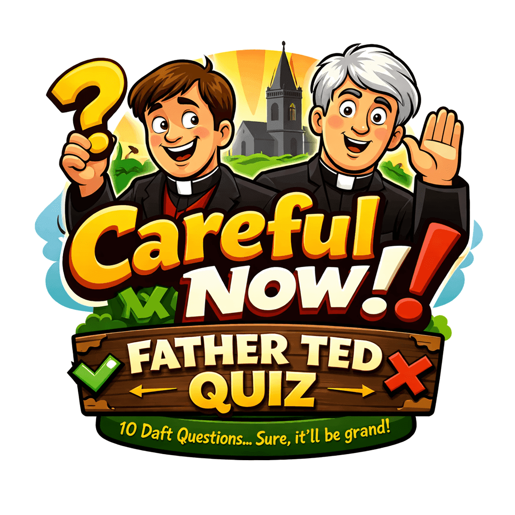 Careful Now Father Ted Quiz logo